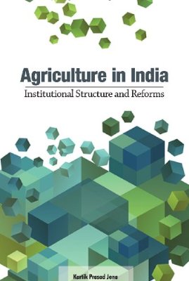 Agriculture in India : Institutional Structure and Reforms